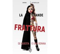 La Grande Frattura: «Se questa è una donna» (Saggsitica Contemporanea)