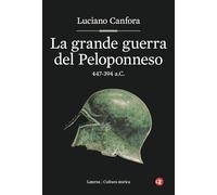 La grande guerra del Peloponneso. 447-394 a.C. (Cultura storica)