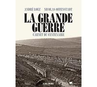 La Grande Guerre: Carnet du centenaire