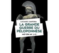 La grande guerre du Péloponnèse: 447-394 av. J.-C
