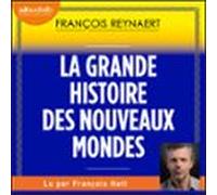 La Grande Histoire Des Nouveaux Mondes (audiolibro)