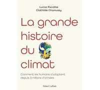 La grande histoire du climat: Comment les humains s'adaptent depuis 3 millions d'années