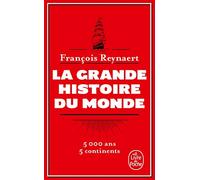 La grande histoire du monde: 5000 ans d'Histoire sur 5 continents
