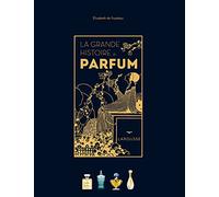 La grande histoire du parfum