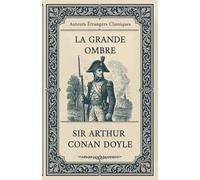 La Grande Ombre: Sir Arthur Conan Doyle