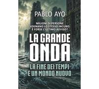 La Grande Onda: la Fine dei Tempi e un Mondo Nuovo