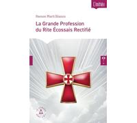 La Grande Profession du Rite Ecossais Rectifié: Instructions de Profès et Grand Profès. Considérations au regard des fondamentaux du christianisme