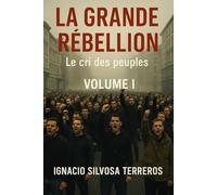 LA GRANDE RÉBELLION: Le cri des peuples - Tome I