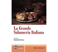 La grande salumeria italiana (Gusto e società)
