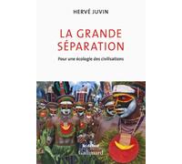 La grande séparation: Pour une écologie des civilisations