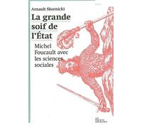 La grande soif de l'Etat: Michel Foucault avec les sciences sociales