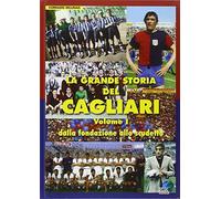 La grande storia del Cagliari. Dalla fondazione allo scudetto (Vol. 1) (La biblioteca del Calcio)
