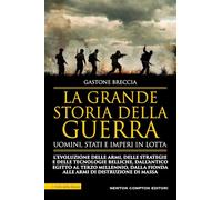 La grande storia della guerra. Uomini, Stati e imperi in lotta (I volti della storia)
