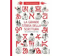 La grande storia della scrittura. Dal cuneiforme alle emoji. Album scoperte