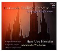 La Grande Tradition française de lorgue symphonique. Hielscher.