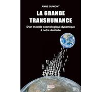 La Grande Transhumance: D'un modèle cosmologique dynamique à notre destinée