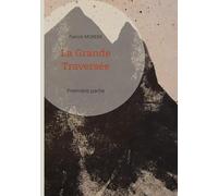 La Grande Traversée: Première partie