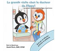 La grande visite chez le docteur de Flippy! (Les grandes aventures santé de Flippy, le petit héros)