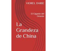 La Grandeza de China: El Gigante del Oriente (Memorias - en español)