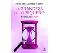 La Grandeza De Lo Pequeño