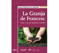 La Granja De Francesc: Tornar A Larrel De Lagricultura Sostenible