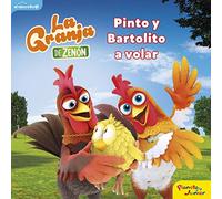 La granja de Zenón. Pinto y Bartolito a volar: Cuento