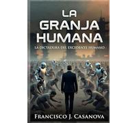 La Granja Humana: Ensayo sobre robotización con IA y el fin del contrato social