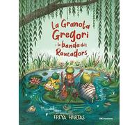 La Granota Gregori I La Banda Dels Raucadors (Altres infantil)