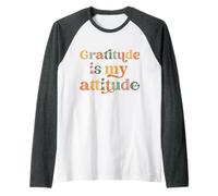 La gratitud es mi Actitud Mentalidad Positiva Inspiradora Camiseta Manga Raglan