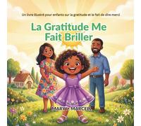 La gratitude me fait briller: Un livre illustré pour enfants sur la gratitude et le fait de dire merci