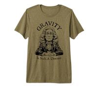 La Gravedad es Tan débil Triste Isaac Newton Ciencia de la física Camiseta Premium