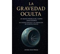 LA GRAVEDAD OCULTA: Un nuevo modelo del campo gravitatorio en esferas huecas y la formación de planetas huecos