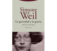 La gravedad y la gracia (Nueva edición) | Simone Weil, Carlos Ortega