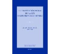 La Gravitacion Moral De La Ley Segun Francisco Suarez
