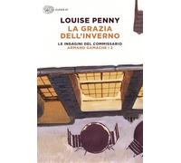 La grazia dell'inverno. Le indagini del commissario Armand Gamache (Vol. 2) (Super ET)