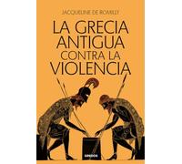 La Grecia antigua contra la violencia (Ensayos Gredos)