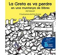 LA GRETA ES VA PERDRE en una muntanya de llibres (ELS MEUS CONTES PREFERITS) (ELS MEUS CONTES PREFERITS DE TREN BLAU)