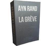 La grève: Atlas shrugged (Romans, Essais, Poesie, Documents)