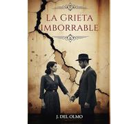La Grieta Imborrable: Novela histórica sobre amor clandestino y represión en la España franquista
