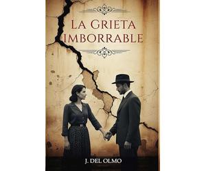 La Grieta Imborrable: Novela histórica sobre amor clandestino y represión en la España franquista
