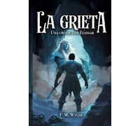 La Grieta: Una crónica de Elessar