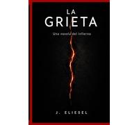 LA GRIETA: Una novela del infierno (La Risa de los Condenados)