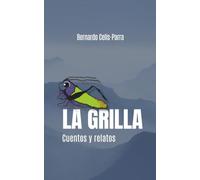 La Grilla: Cuentos y relatos