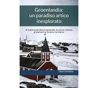 La Groenlandia: un paradiso artico inesplorato: Navigare tra gli iceberg, camminare sui ghiacciai, avventurarsi in terre remote... Ai quattro poli ... umana e gli elementi si fondono nel bianco.