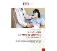 La Grossesse En Afrique Centrale. Cas de la Rdc: Facteurs associés à la prévalence de l'infection palustre chez les femmes enceintes de la zone de santé de Lemba