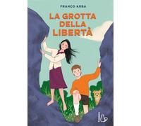 La grotta della libertà. Ediz. illustrata (Il Castoro bambini)