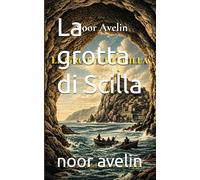 La grotta di Scilla (Le radici del fuoco - Numero volume: 1)