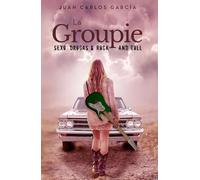 La groupie: Sexo, drogas y rock & roll
