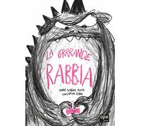 La grrrande rabbia. Ediz. a colori (Albi illustrati)