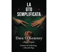 La GTO Semplificata: Concetti estrapolati dai solver che puoi facilmente applicare al tuo gioco (Il Poker secondo i Solver - La serie)
